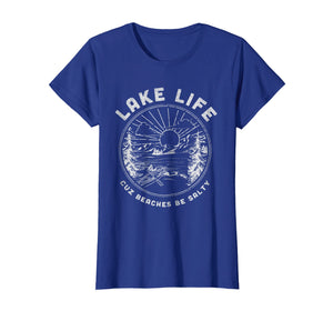 LAKE LIFE Cuz Beaches Be Salty Retro Vintage Lake Mode Tee