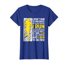 Load image into Gallery viewer, I Don't Run To Win Race Or To Get Places Running TShirt
