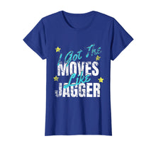 Load image into Gallery viewer, I Got The Moves Like Jagger Dance Shirt
