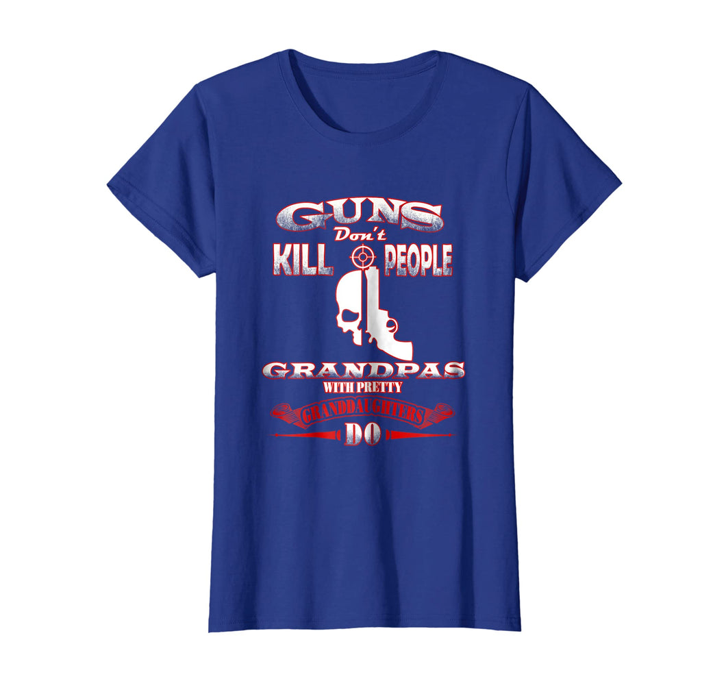 Guns Dont Kill People Grandpas with Pretty Granddaughters Do