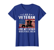 Load image into Gallery viewer, I'm a veteran like my father before me
