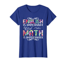 Load image into Gallery viewer, English Is Important But Math Is Importanter T-Shirt Teacher
