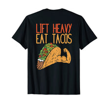 Load image into Gallery viewer, Lift Heavy Eat Tacos, Weightlifting Gift, Funny Workout Tees
