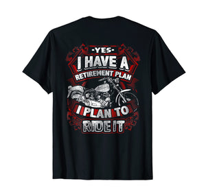 Motorcycle Retirement Plan To Ride It Shirt Rider Biker