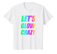 Load image into Gallery viewer, Let's Glow Crazy 80's Party T-shirt Men Women Raves
