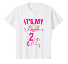 Load image into Gallery viewer, Cute It's My Daughter's 2nd Birthday Shirt Party Outfit Gift

