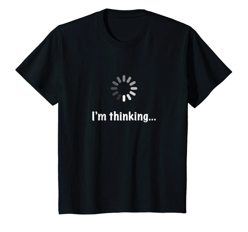 I'm Thinking Geek Nerd Computer Programmer Techie T-Shirt