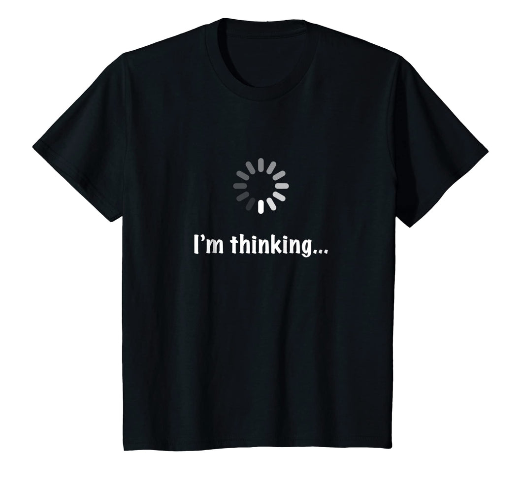 I'm Thinking Geek Nerd Computer Programmer Techie T-Shirt