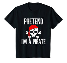 Load image into Gallery viewer, Pretend I&#39;m A Pirate T-Shirt Funny Lazy Halloween Costume
