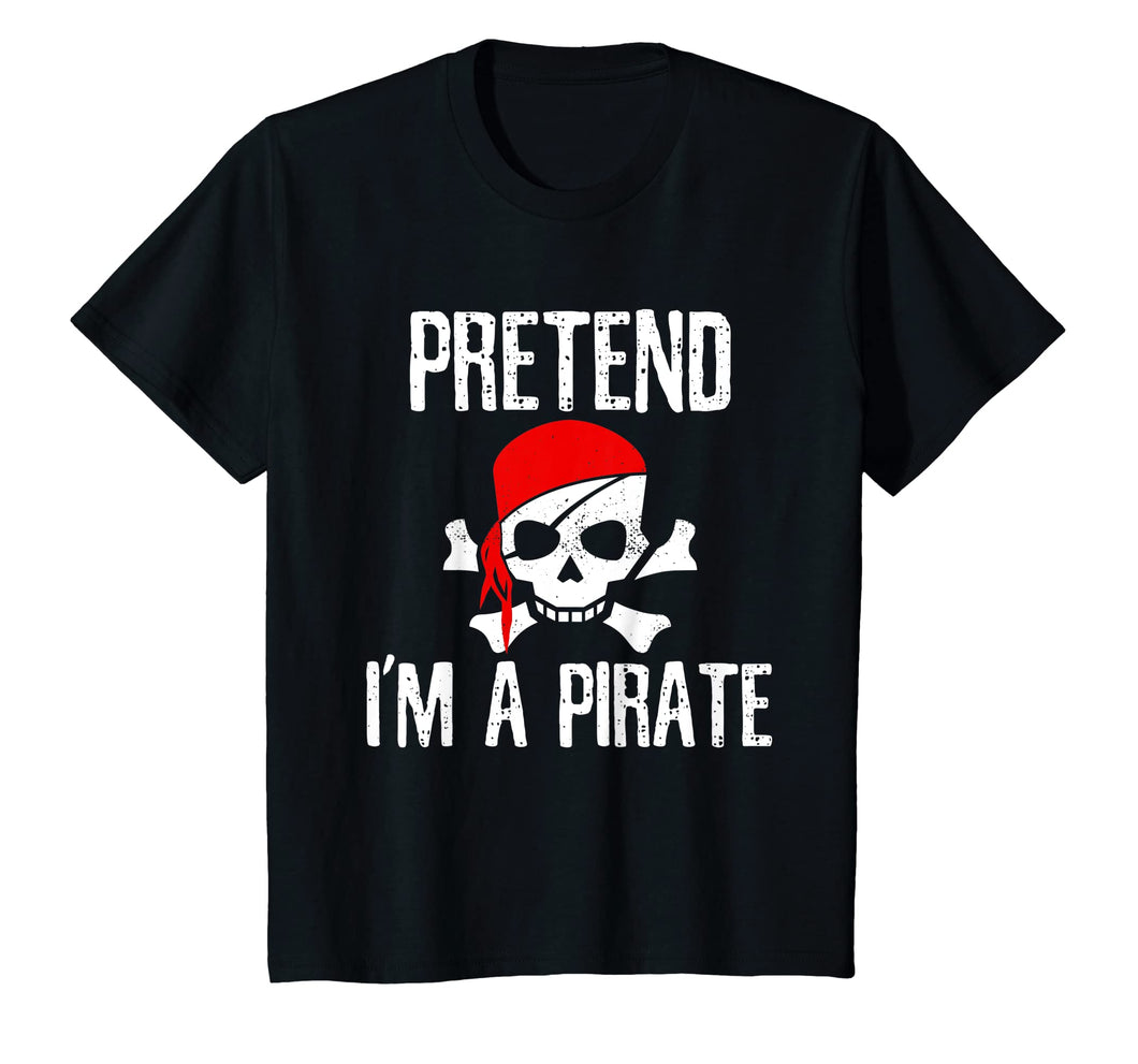 Pretend I'm A Pirate T-Shirt Funny Lazy Halloween Costume
