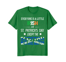 Load image into Gallery viewer, We&#39;re Still Scottish on St. Patrick&#39;s Day T-Shirt

