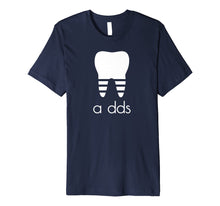 Load image into Gallery viewer, Funny Dentist T-shirt a DDS Dental Student Gift Humor Shirt
