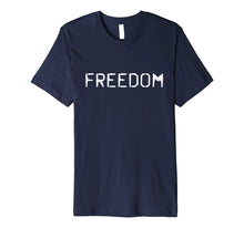 Load image into Gallery viewer, FREEDOM T-Shirt

