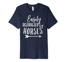 Load image into Gallery viewer, Easily Distracted By Horses Funny Horse Girl Stable Shirt
