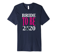 Load image into Gallery viewer, Bride to Be 2020 Getting Married Fiance Gift T-Shirt
