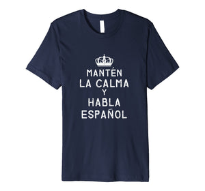 Keep Calm And Speak Spanish Funny Tee Shirt Quote