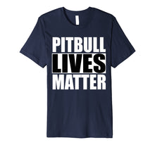 Load image into Gallery viewer, Pitbull Lives Matter Shirt Pit Bull T-shirt
