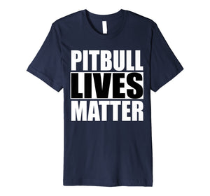 Pitbull Lives Matter Shirt Pit Bull T-shirt