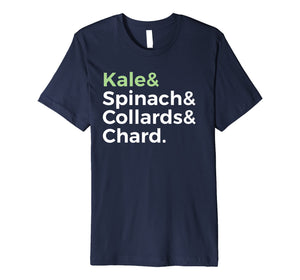 Kale Spinach Collards Chard Lovers Text T-Shirt