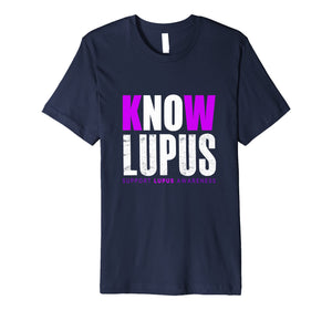 Funny Know Lupus Support Lupus T-shirt Awareness Quote Gift