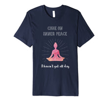 Load image into Gallery viewer, Womens Mens Funny T-Shirt Meditation Yoga Inner peace
