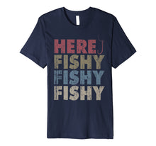 Load image into Gallery viewer, Here Fishy Fishy Fishy Fishing T-shirt
