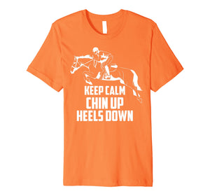 Keep Calm Chin Up Heels Down Equestrian Horse Jumping Gift