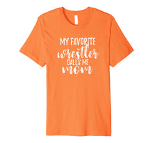 Load image into Gallery viewer, My Favorite Wrestler Calls Me Mom Cute Wrestling T Shirt
