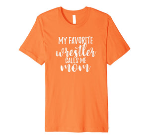 My Favorite Wrestler Calls Me Mom Cute Wrestling T Shirt