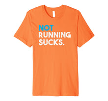 Load image into Gallery viewer, Not Running Sucks Funny Running T-Shirt
