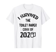 Load image into Gallery viewer, I Survived The Toilet Paper Crisis of 2020 T-Shirt-387019
