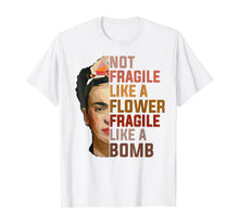 Load image into Gallery viewer, Not Fragile Like A Flower, Fragile Like A Bomb Tee
