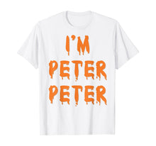 Load image into Gallery viewer, I'm Peter Peter Pumpkin Eater T-Shirt
