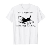 Load image into Gallery viewer, Life Is Better With Coffee Cats And Books T-Shirt-277050
