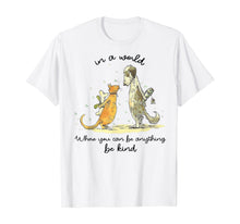Load image into Gallery viewer, In A World Where You Can Be Anything Be Kind Unity Day T-Shirt
