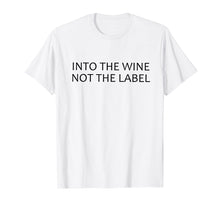Load image into Gallery viewer, Into the wine not the label - David Rose
