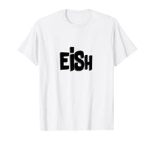 Load image into Gallery viewer, Funny shirt with South African expression Eish
