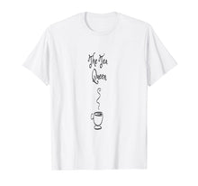 Load image into Gallery viewer, Women's T-Shirt The Tea Queen
