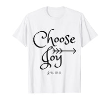 Load image into Gallery viewer, Choose Joy John 15:11 Shirt

