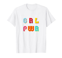 Load image into Gallery viewer, GRL PWR - funny Girl Power Woman Rights Quote TShirt
