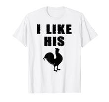 Load image into Gallery viewer, i like his rooster tshirt
