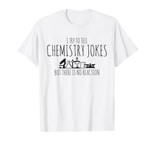 Load image into Gallery viewer, Chemistry T-Shirt Chemist Tshirt Science Teacher Student
