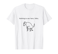 Load image into Gallery viewer, Dog Walker Nothing To See Here Folks T Shirt
