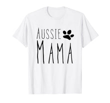 Load image into Gallery viewer, Australian Shepherd Mom T-Shirt for Aussie Dog Gifts Shepard
