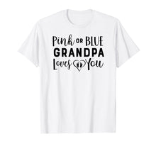 Load image into Gallery viewer, Pink or Blue Grandpa Loves You Gender Reveal Shirt Matching
