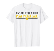 Load image into Gallery viewer, Stay-Out of the Kitchen-Play Pickleball-Short Sleeve T-Shirt
