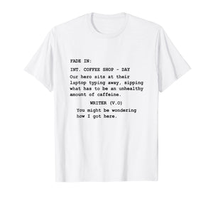 Funny Shirt for Screenwriter Writing in Coffee Shop Script
