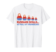 Load image into Gallery viewer, Funny Russian Dolls T-Shirt - Babushka Matryoshka Pun Tshirt
