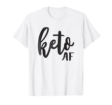 Load image into Gallery viewer, Keto AF Funny Fitness Tshirt
