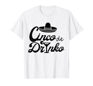 Cinco de drinko shirt Cinco De Mayo Party Gift